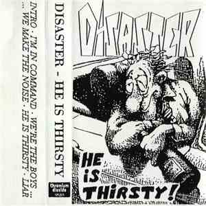 Disaster  - He Is Thirsty ! FLAC