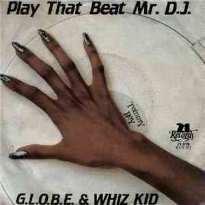 G.L.O.B.E. & Whiz Kid - Play That Beat Mr. D.J. FLAC