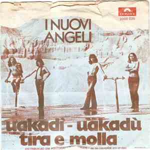 I Nuovi Angeli - Uakadì - Uakadù / Tira E Molla FLAC