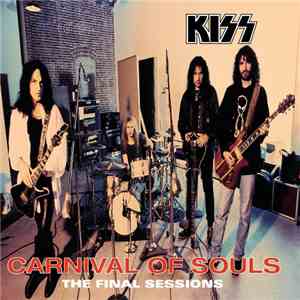 Kiss - Carnival Of Souls: The Final Sessions FLAC