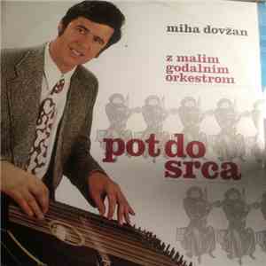 Miha Dovžan Z Malim Godalnim Orkestrom - Pot Do Srca FLAC