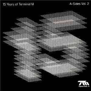 Monika Kruse meets Pig & Dan, Pele & Shawnecy, Eelke Kleijn, Juan DDD, Celic - 15 Years Of Terminal M: A Sides Vol 2 FLAC