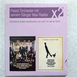 Palast Orchester Mit Seinem Sänger Max Raabe - Krokodile & Andere Hausfreunde / Ich Wollt' Ich Wär Ein Huhn FLAC