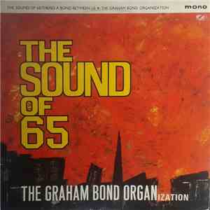The Graham Bond Organization - The Sound Of 65 / There's A Bond Between Us FLAC