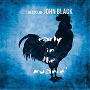 The Soul Of John Black - Early In The Moanin' FLAC