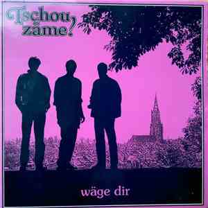 Tschou Zäme - Wäge Dir FLAC