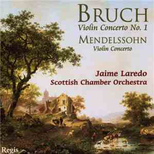 Bruch / Mendelssohn - Jaime Laredo, Scottish Chamber Orchestra - Violin Concertos FLAC