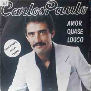 Carlos Paulo - Amor Quase Louco FLAC
