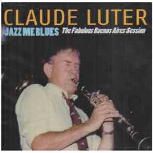 Claude Luter - Jazz Me Blues - The Fabulous Buenos Aires Session FLAC