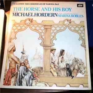 C.S. Lewis Read By Michael Hordern Music By Marisa Robles - The Chronicles Of Narnia No 3: The Horse And His Boy FLAC