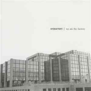 Endearment - We Are The Factory FLAC