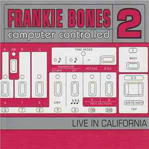 Frankie Bones - Computer Controlled 2 (Live In California) FLAC