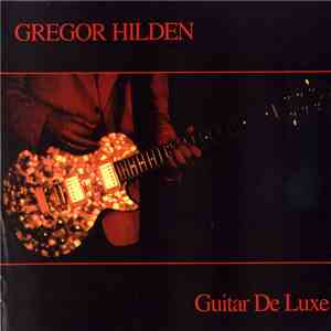 Gregor Hilden - Guitar De Luxe FLAC