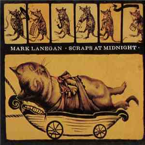 Mark Lanegan - Scraps At Midnight FLAC