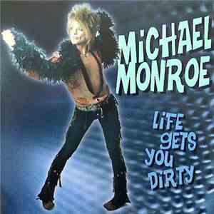 Michael Monroe - Life Gets You Dirty FLAC