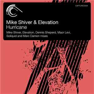 Mike Shiver & Elevation  - Hurricane (The Remixes) FLAC