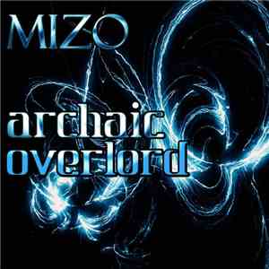 Mizo  - Archaic Overload / Healing FLAC