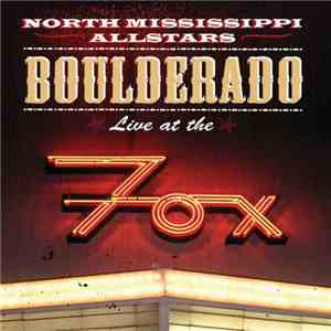North Mississippi Allstars - Boulderado: Live At The Fox 2008 FLAC