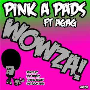 Pink A Pad's Ft. AGAG - Wowza! FLAC