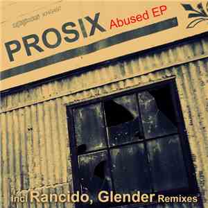 Prosix - Abused EP FLAC