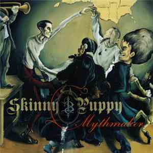 Skinny Puppy - Mythmaker FLAC