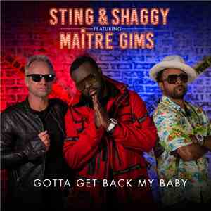 Sting & Shaggy Featuring Maître Gims - Gotta Get Back My Baby FLAC