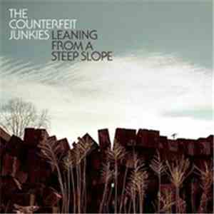 The Counterfeit Junkies - Leaning From A Steep Slope FLAC
