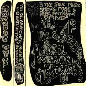 The Dr. Gretchen Musical Weightlifting Program - Plays The Soul Music Of Peakong Mae & The Real Fathom Band FLAC