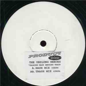 The Unslung Heroes - Talking Hash Smoking Trash FLAC