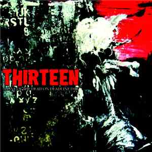 13 (Thirteen) - A Line Of The Dead On Deadline Day FLAC