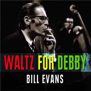 Bill Evans - Waltz For Debby FLAC