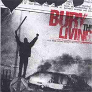 Bury The Living - All The News That's Fit To Scream FLAC
