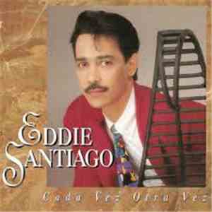 Eddie Santiago - Cada Vez Otra Vez FLAC