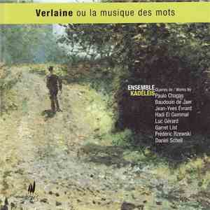 Ensemble Kadéléis - Verlaine Ou La Musique Des Mots FLAC