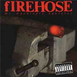 fIREHOSE - Mr. Machinery Operator FLAC