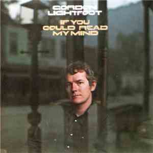 Gordon Lightfoot - If You Could Read My Mind FLAC