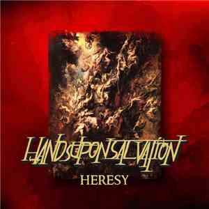Hands Upon Salvation - Heresy FLAC