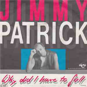 Jimmy Patrick - Why Did I Have To Fall FLAC