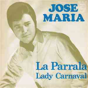 Jose Maria - La Parrala / Lady Carnaval FLAC