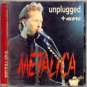 Metallica - Unplugged + More FLAC