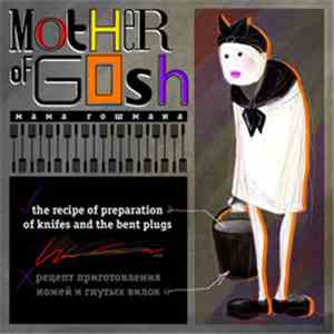 Mother Of Gosh - The Recipe Of Preparation Of Knifes And The Bent Plugs FLAC
