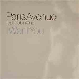 Paris Avenue Feat. Robin One - I Want You FLAC