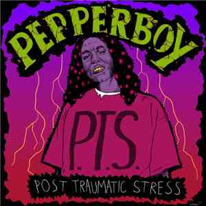Pepperboy - P.T.S. (Post Traumatic Stress) FLAC