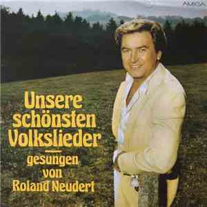 Roland Neudert - Unsere Schönsten Volkslieder FLAC