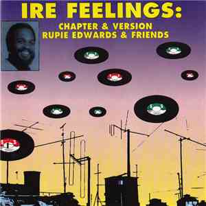 Rupie Edwards & Friends - Ire Feelings: Chapter & Version FLAC
