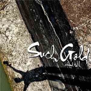 Such Gold - Stand Tall FLAC