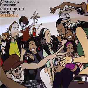 Various - Afronaught Presents: Phuturistic Dancin' Mission 2 FLAC