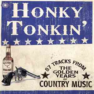Various - Honky Tonkin' - 87 Tracks From The Golden Years Of Country Music FLAC