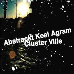 Abstrackt Keal Agram - Cluster Ville FLAC