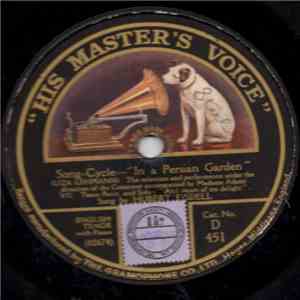 Agnes Nicholls, Edna Thornton, Hubert Eisdell & George Baker  - Song-Cycle - "In A Persian Garden" FLAC